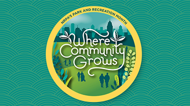 NRPA Month is Here and this Year's Theme is Where Community Grows