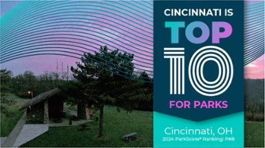 Cincinnati A Top 10 City in the Nation for Parks